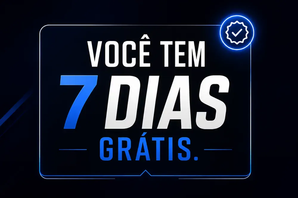 Você tem 7 dias grátis de garantia